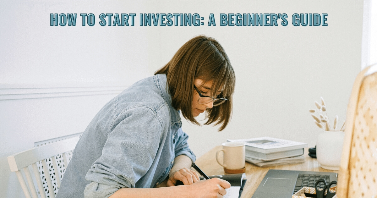 How to Start Investing: A Beginner Guide